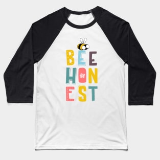 Bee honest Baseball T-Shirt